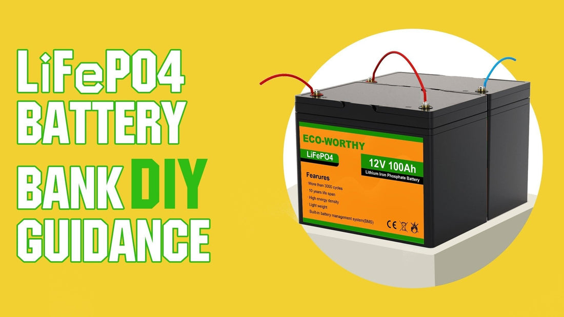 FAQ about LiFePo4 Battery: how to DIY my own battery bank? - eco-worthy-fr
